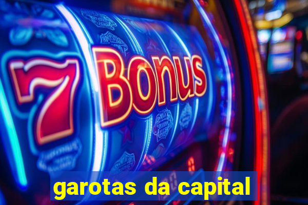 garotas da capital